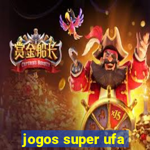 jogos super ufa